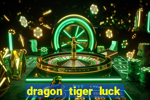 dragon tiger luck demo dinheiro infinito